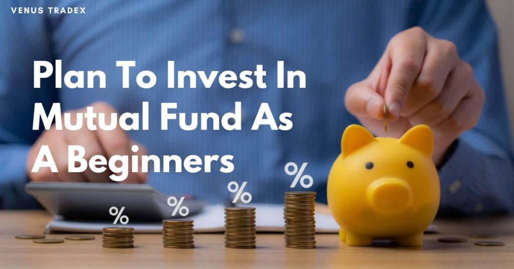Invest In Mutual Fund For Beginners